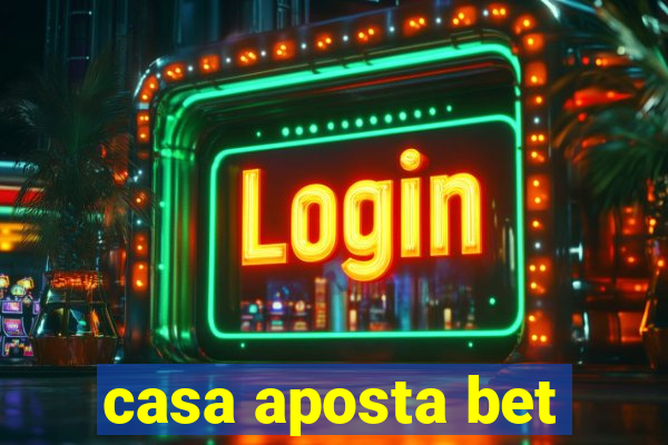 casa aposta bet